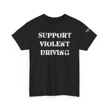 Load image into Gallery viewer, Support violent driving white logo on front gildan