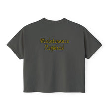 Load image into Gallery viewer, Maintenance required Women's Boxy Tee