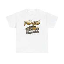 Load image into Gallery viewer, Full Send on front Heavy Cotton Tee